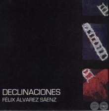 DECLINACIONES - Autor: FLIX LVAREZ SENZ - Ao 2004